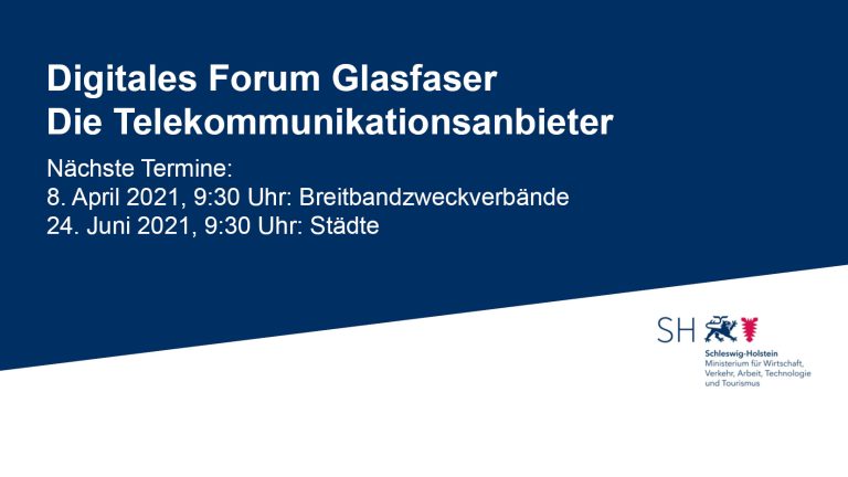 Blauer Hintergrund mit weißem Text. Oben steht: "Digitales Forum Glasfaser Die Telekommunikationsanbieter". Unten sind Termine für das Forum aufgelistet mit blauer Linie darunter. Rechts sind das Logo und der Name des Ministeriums von Schleswig-Holstein.