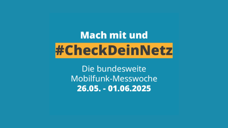 Blauer Hintergrund mit dem Text "Mach mit und #CheckDeinNetz", darunter "Die bundesweite Mobilfunk-Messwoche" und das Datum "26.05. - 01.06.2025".