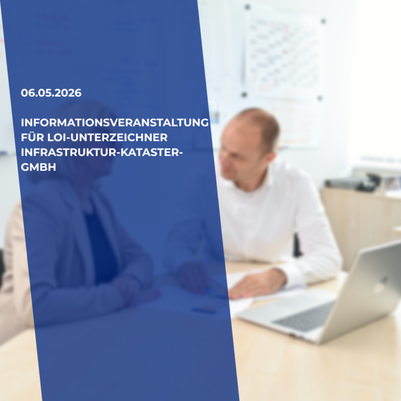 Informationsveranstaltung für LOI-Unterzeichner Infrastruktur-Kataster-GmbH
